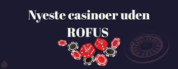 Casinoer Uden ROFUS Find de Bedste Muligheder for Spil Casinoer Uden ROFUS Find de Bedste Muligheder for Spil