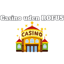Oplev Spændingen ved Casino Uden ROFUS